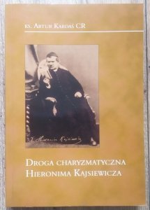 ks. Artur Kardaś • Droga charyzmatyczna Hieronima Kajsiewicza