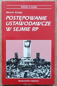 Marcin Kudej • Postępowanie ustawodawcze w sejmie RP