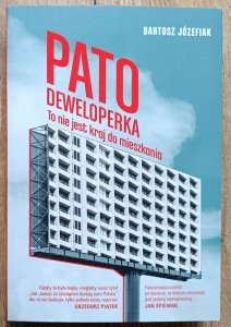 Bartosz Józefiak • Patodeweloperka. To nie jest kraj do mieszkania