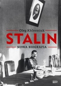 Oleg Khlevniuk • Stalin. Nowa biografia