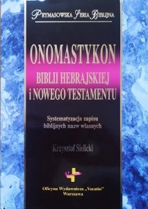 Krzysztof Sielicki • Onomastykon Biblii Hebrajskiej i Nowego Testamentu