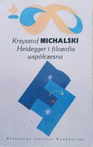 Krzysztof Michalski • Heidegger i filozofia współczesna