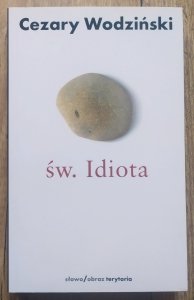 Cezary Wodziński • św. Idiota