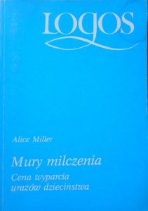 Alice Miller • Mury milczenia. Cena wyparcia urazów dzieciństwa [Franz Kafka]