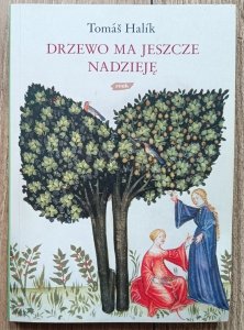 Tomas Halik • Drzewo ma jeszcze nadzieję. Kryzys jako szansa