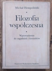 Michał Hempoliński • Filozofia współczesna. Wprowadzenie do zagadnień i kierunków