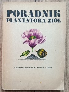 red. Antonina Rumińska • Poradnik plantatora ziół