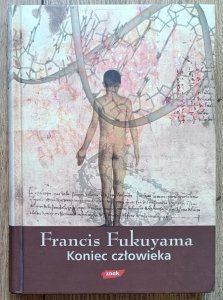 Francis Fukuyama • Koniec człowieka