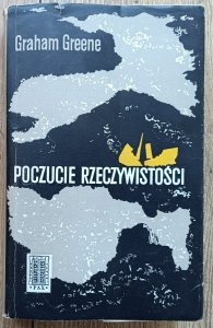 Graham Greene • Poczucie rzeczywistości