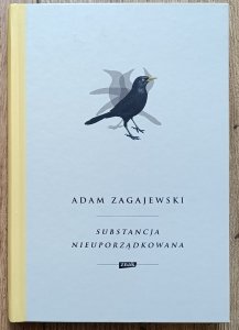 Adam Zagajewski • Substancja nieuporządkowana