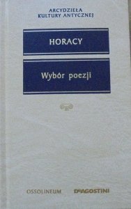 Horacy • Wybór poezji [Arcydzieła Kultury Antycznej]