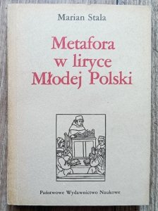 Marian Stala • Metafora w liryce Młodej Polski