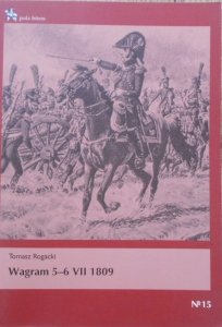 Tomasz Rogacki • Wagram 5-6 VII 1809. Seria: Pola bitew
