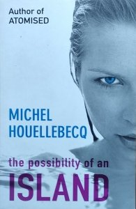 Michel Houellebecq • The possibility of an island