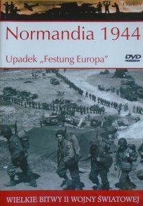 Normandia 1944 • Upadek 'Festung Europa'