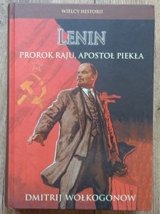 Dmitrij Wołkogonow • Lenin: prorok raju, apostoł piekła