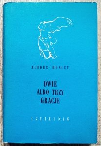 Aldous Huxley • Dwie albo trzy Gracje