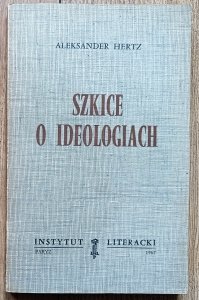 Aleksander Hertz • Szkice o ideologiach