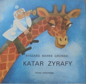 Ryszard Marek Groński • Katar Żyrafy [Maria Uszacka] [Poczytaj mi mamo]