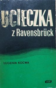 Eugenia Kocwa • Ucieczka z Ravensbruck