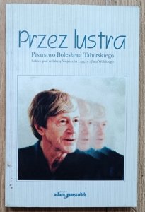 Przez lustra. Pisarstwo Bolesława Taborskiego / dedykacja Bolesława Taborskiego