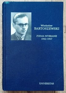 Władysław Bartoszewski • Pisma wybrane 1942-1957 [autograf Władysława Bartoszewskiego]