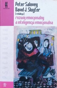 Peter Salovey, David Sluyter • Rozwój emocjonalny a inteligencja emocjonalna
