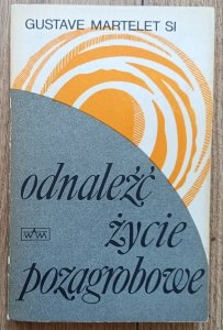 Odnaleźć życie pozagrobowe: Chrystologia rzeczy ostatecznych
