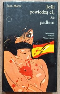 Juan Marse • Jeśli powiedzą ci, że padłem