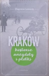 Zbigniew Leśnicki • Kraków. Historie, anegdoty i plotki
