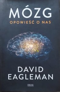 David Eagleman • Mózg. Opowieść o nas