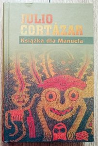 Julio Cortazar • Książka dla Manuela