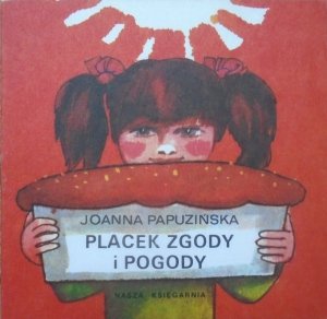 Joanna Papuzińska • Placek zgody i pogody [Mateusz Gawryś] [Poczytaj mi mamo]