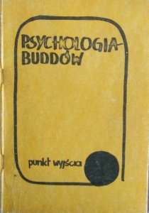 Psychologia buddów. Punkt wyjścia [Eric Marcus, Bioenergetyka, Aleksander Lowen, Laing, Carl Rogers]