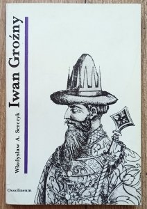 Władysław Serczyk • Iwan Groźny