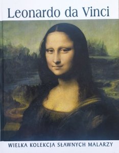 Leonardo da Vinci [Wielka kolekcja sławnych malarzy]