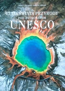 Marco Cattaneo, Jasmina Trifoni • Cuda świata przyrody pod patronatem UNESCO