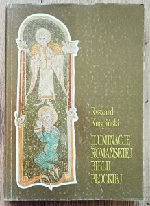 Ryszard Knapiński • Iluminacje romańskiej Biblii Płockiej