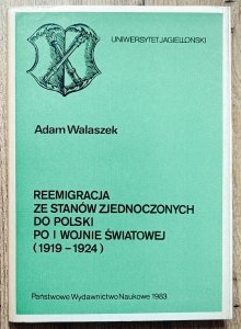 Adam Walaszek • Reemigracja ze Stanów Zjednoczonych do Polski po I wojnie światowej (1919-1924)