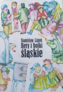 Stanisław Ligoń • Bery i bojki śląskie [Danuta Knosałówna]