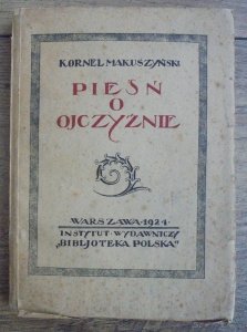 Kornel Makuszyński • Pieśń o ojczyźnie [1924]