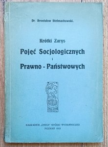 Bronisław Stelmachowski • Krótki zarys pojęć socjologicznych i prawno-państwowych