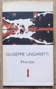 Giuseppe Ungaretti • Poezje