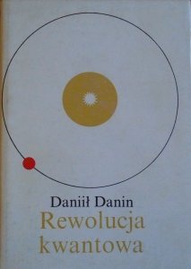 Daniił Danin • Rewolucja kwantowa