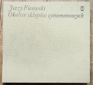 Jerzy Ficowski • Okolice sklepów cynamonowych