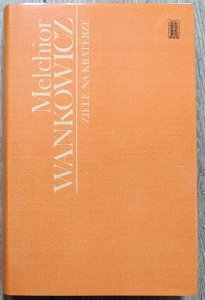 Melchior Wańkowicz • Ziele na kraterze