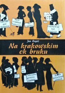 Jan Rogóż • Na krakowskim ck bruku