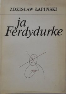 Zdzisław Łapiński • Ja, Ferdydurke. Gombrowicz