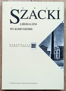 Jerzy Szacki • Liberalizm po komunizmie