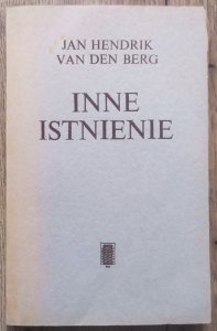 Jan Hendrik van den Berg • Inne istnienie. Zarys psychopatologii fenomenologicznej 
